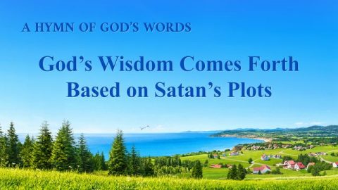 God’s Wisdom Comes Forth Based On Satan’s Plots