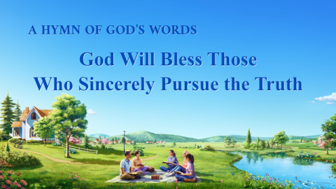 God Will Bless Those Who Sincerely Pursue The Truth