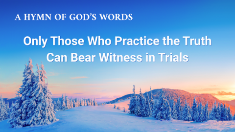 Only Those Who Practice The Truth Can Bear Witness In Trials