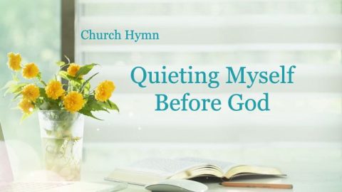 Quieting Myself Before God