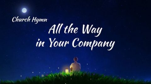 All The Way In Your Company