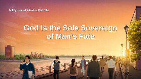 God Is The Sole Sovereign Of Man’s Fate