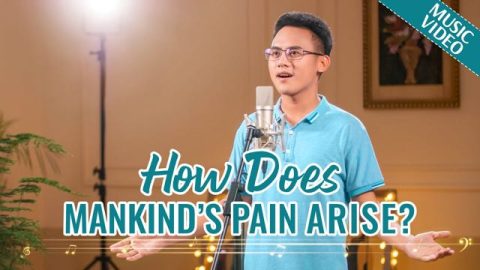 How Does Mankind’s Pain Arise?